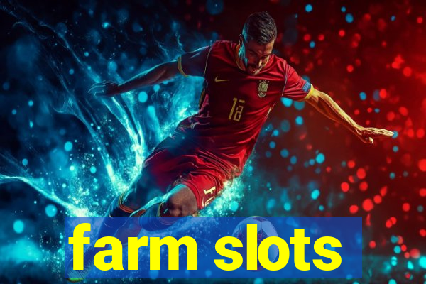 farm slots